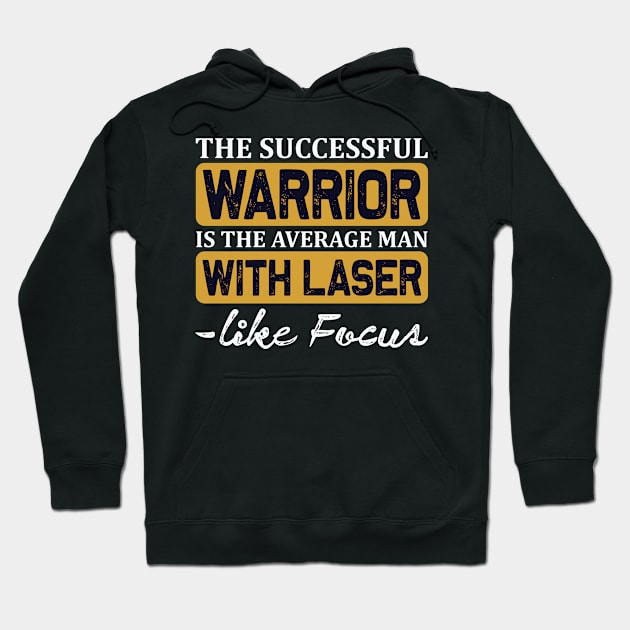 The successful warrior is the average man with laser -like focus Hoodie by TS Studio